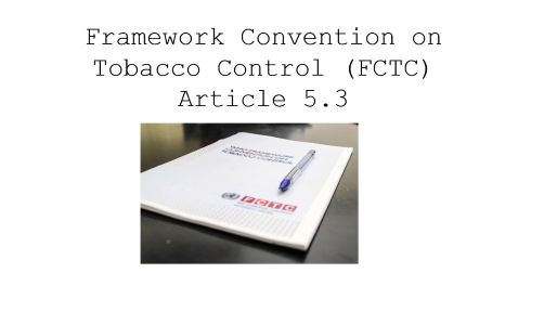 Framework Convention on Tobacco Control (FCTC) Article 5.3
